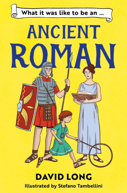What It Was Like to be an Ancient Roman 9781800902138 David Long