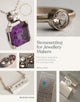 Stonesetting for Jewellery Makers (New Edition), Techniques, Inspiration & Professional Advice for Stunning Results 9781800920859 Melissa Hunt