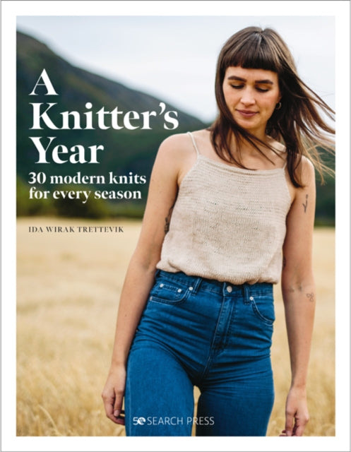 Knitter's Year, 30 Modern Knits for Every Season 9781800921054 Ida Wirak Trettevik