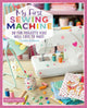 My First Sewing Machine, 30 Fun Projects Kids Will Love to Make 9781800921580 Coralie Bijasson