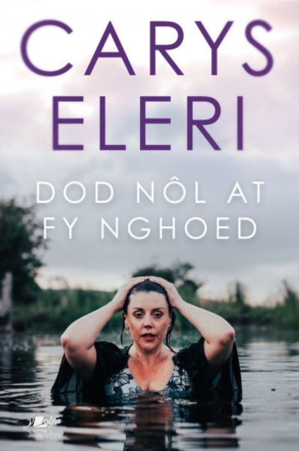 Book cover of: Dod Nol at fy Nghoed. By: Carys Eleri