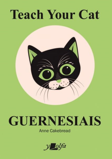 Book cover of: Teach Your Cat Guernesiais