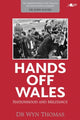 Book cover of: Hands off Wales - Nationhood and Militancy. By: Wyn Thomas