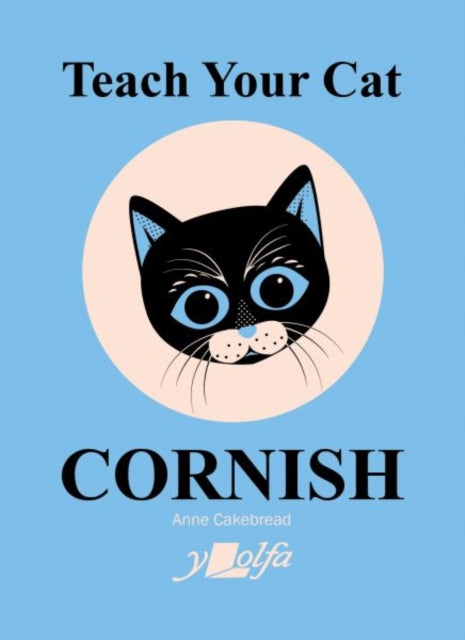 Book cover of: Teach Your Cat Cornish. By: Anne Cakebread
