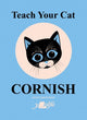 Book cover of: Teach Your Cat Cornish. By: Anne Cakebread