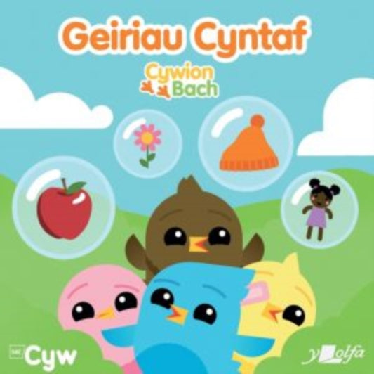 Book cover of: Geiriau Cyntaf Cywion Bach. By: Y. Lolfa