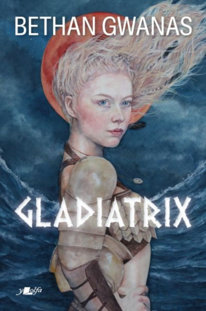 Book cover of: Gladiatrix. By: Bethan Gwanas