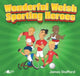 Book cover of: Wonderful Welsh Sporting Heroes
