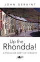 Book cover of: Up the Rhondda!. By: John Geraint