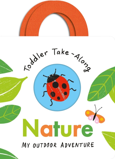 Book cover of: Toddler Take-Along Nature. By: Becky Davies