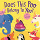 Book cover of: Does This Poo Belong To You?. By: Danielle McLean
