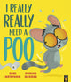I Really, Really Need a Poo 9781801045742 Karl Newson