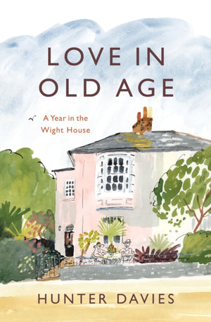 Love in Old Age, My Year in the Wight House