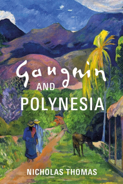 Book cover of: Gauguin and Polynesia. By: Nicholas Thomas