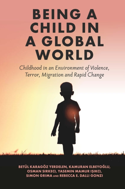 Book cover of: Being a Child in a Global World. By: Betül Karagöz Yerdelen