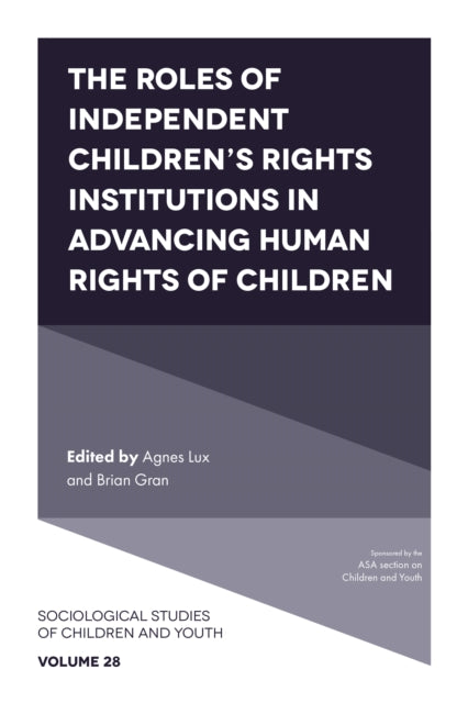 Book cover of: Roles of Independent Children’s Rights Institutions in Advancing Human Rights of Children. By: Agnes Lux