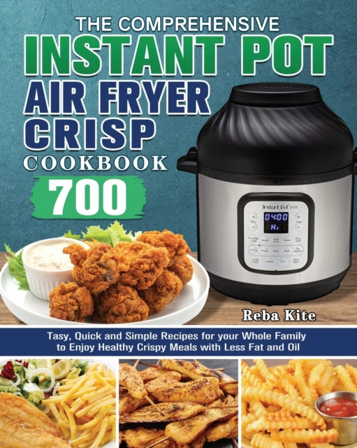 Book cover of: Comprehensive Instant-Pot Air Fryer Crisp Cookbook