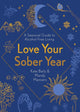 Book cover of: Love Your Sober Year. By: Kate Baily