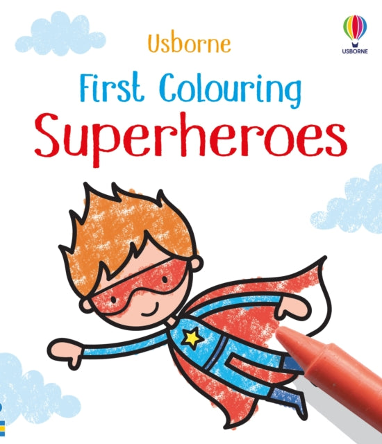 Book cover of: First Colouring Superheroes. By: Kate Nolan