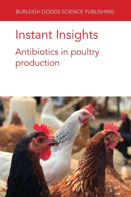 Book cover of: Instant Insights: Antibiotics in Poultry Production. By: Hettiarachchy M. LOURENCO