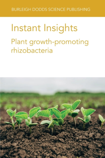 Book cover of: Instant Insights: Plant Growth-Promoting Rhizobacteria. By: Dongmei Lyu