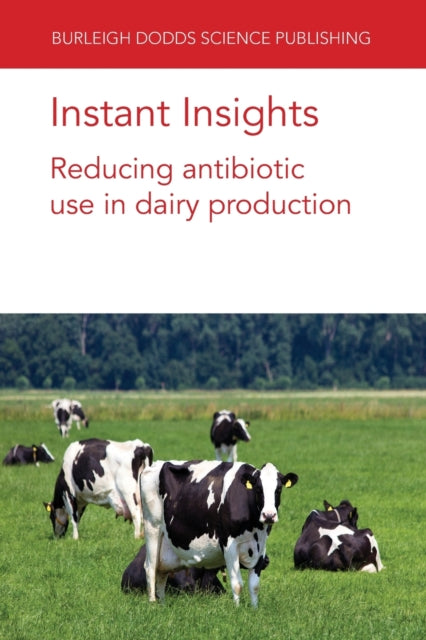 Book cover of: Instant Insights: Reducing Antibiotic Use in Dairy Production. By: David C. Barrett