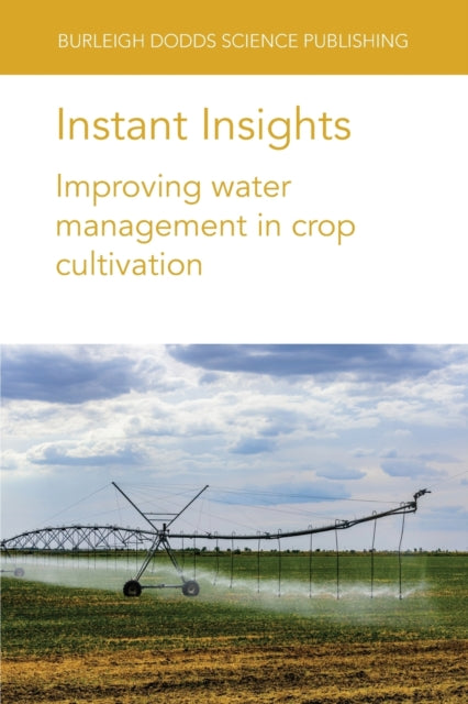 Book cover of: Instant Insights: Improving Water Management in Crop Cultivation. By: Amir Haghverdi
