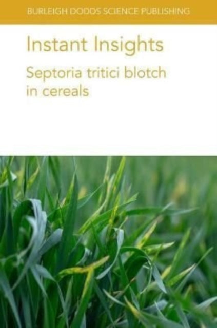 Book cover of: Instant Insights: Septoria Tritici Blotch in Cereals. By: Stephen B. Goodwin