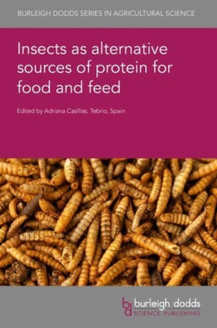 Book cover of: Insects as Alternative Sources of Protein for Food and Feed. By: Adriana Casillas