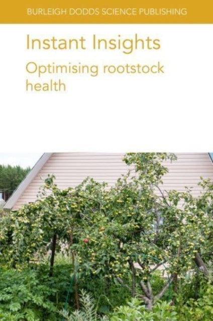 Book cover of: Instant Insights: Optimising Rootstock Health. By: O'BRIEN PEREZ-ALFOCEA
