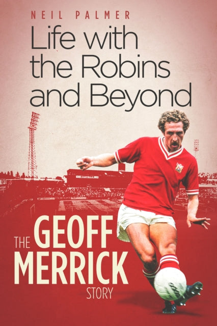Book cover of: Life with the Robins and Beyond. By: Neil Palmer