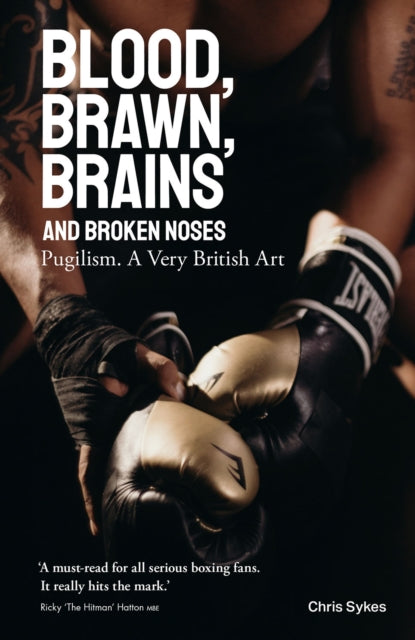 Book cover of: Blood; Brawn; Brains and Broken Noses. By: Chris Sykes