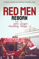 Red Men Reborn!, A Social History of Liverpool Football Club from John Houlding to Jurgen Klopp 9781801501507 John Williams