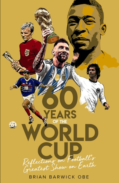 Book cover of: Sixty Years of the World Cup. By: Brian Barwick