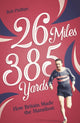 Book cover of: 26 Miles 385 Yards. By: Bob Phillips
