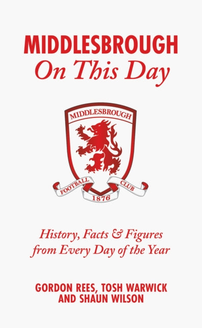 Book cover of: Middlesbrough On This Day. By: Gordon Rees