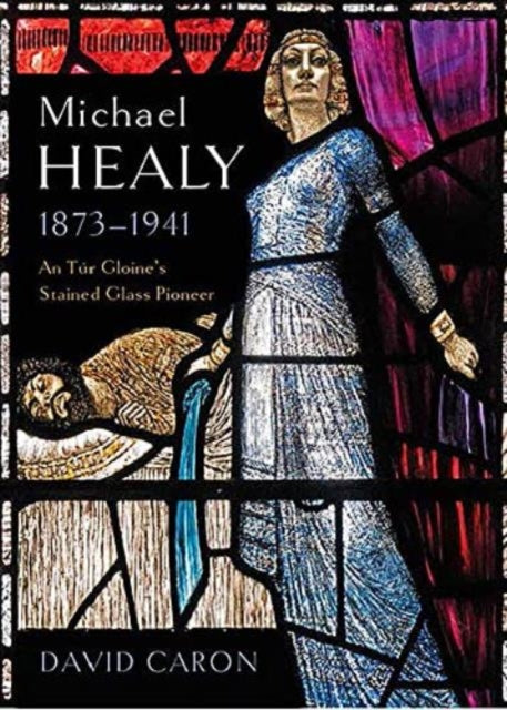 Book cover of: Michael Healy 1873-1941. By: David Caron