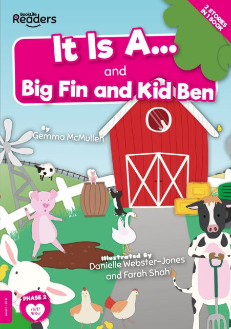 Book cover of: It Is A... and Big Fin and Kid Ben. By: Gemma McMullen; Farah Shah; Danielle Web