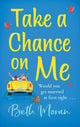 Book cover of: Take a Chance on Me. By: Beth Moran
