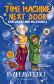 Book cover of: Time Machine Next Door: Explorers and Milkshakes. By: Iszi Lawrence