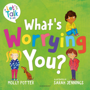 What's Worrying You?, A Let’s Talk picture book to help small children overcome big worries