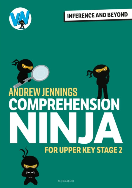 Comprehension Ninja: Inference and Beyond for Upper KS2 9781801995733 Andrew Jennings