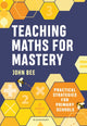 Book cover of: Teaching Maths for Mastery. By: John Bee