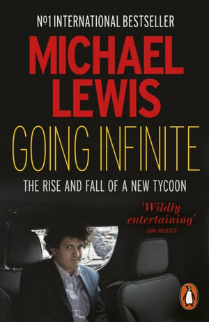 Going Infinite, The Rise and Fall of a New Tycoon