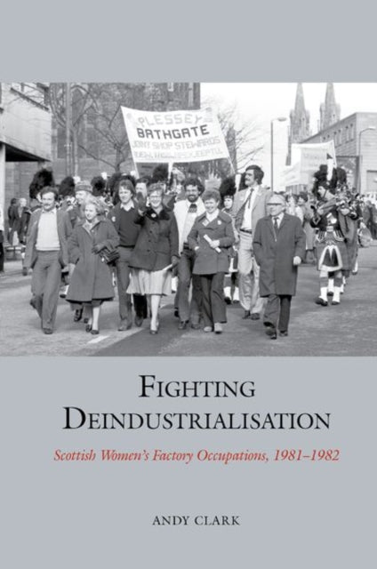 Book cover of: Fighting Deindustrialisation. By: Andy Clark