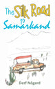 Book cover of: Silk Road to Samarkand. By: Derf Nögard