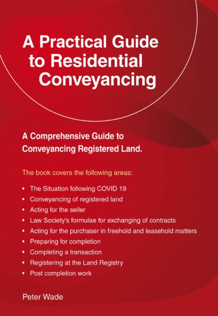 Book cover of: Practical Guide to Residential Conveyancing. By: Peter Wade