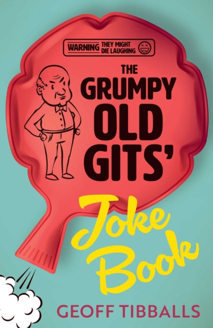 Book cover of: The Grumpy Old Gits' Joke Book (Warning: They might die laughing)