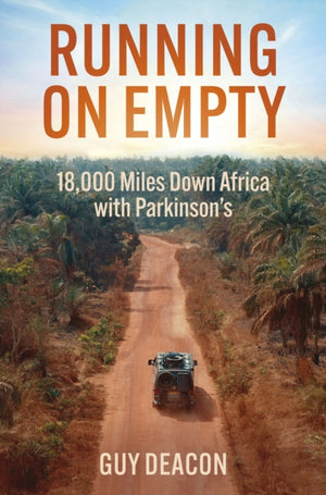 Running on Empty, 18,000 Miles Down Africa with Parkinson's