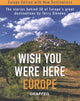 Book cover of: Wish You Were Here: Europe. By: Terry Stevens